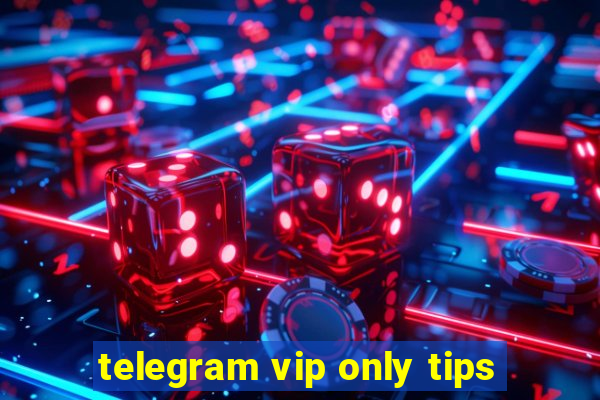 telegram vip only tips